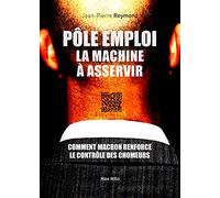 POLE EMPLOI, LA MACHINE A ASSERVIR