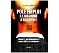 Pôle Emploi - La Machine À Asservir Les Chômeurs