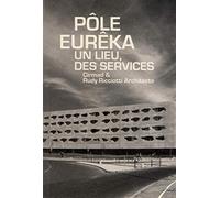 Pôle Eurêka, un lieu, des services: Cirmad et Rudy Ricciotti architecte.