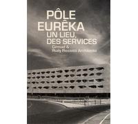 Pôle Eurêka, un lieu, des services Cirmad et Rudy Ricciotti architecte. - Delphine Desveaux - Archibooks - broché - Beau livre