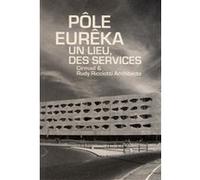Pôle Eurêka, un lieu, des services Delphine Desveaux (Auteur)