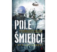 Pole Œmierci Nieznana bitwa Polaków z Czerwonymi Khmerami Piotr G³uchowski (Buch auf Polnisch)