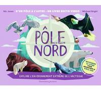 Pôle Nord, Pôle Sud - D'un Pôle À L'autre : Un Livre Recto Verso