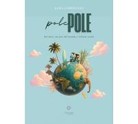 Pole pole. Sei mesi, un giro del mondo e infinite storie
