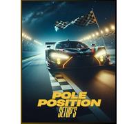 Pole Position Setups: Your Personal Racing Game Setup Notebook: Keep a Detailed Log of Your Car Tuning Experiments