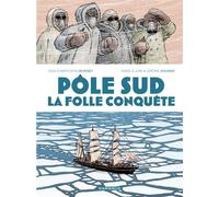 Pôle Sud, la folle conquête - Jean-Christophe Deveney - Dargaud - ebook (ePub illustré) - Bande dessinée