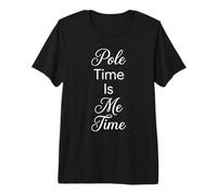 Pôle Time is Me Time Citation Cute Pole Dance T-Shirt Haut de Gamme