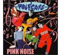 Polecats - Pink Noise
