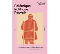 Polémique Politique Pouvoir Conversations avec Gideon Bachmann - Pier Paolo Pasolini - Critiques Eds - broché - Entretien