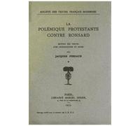 Polémique Protestante Contre Ronsard - Pack En 2 Volumes : Tome 1 Et Tome 2