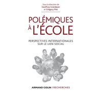 Polémiques à l'école - Perspectives internationales sur le lien social - Geoffrey Grandjean - Armand Colin - broché - Etude