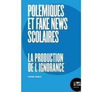 Polémiques et fake news Pierre Merle (Auteur)