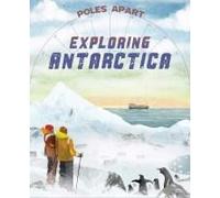 Poles Apart: Exploring Antarctica