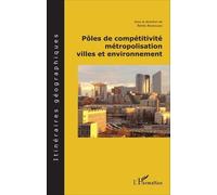Pôles De Compétitivité, Métropolisation, Villes En Environnement