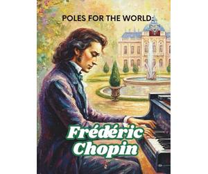 Poles for the World: Frederick Chopin: Great Poles: 03/8.5x11/Twelve-stave music