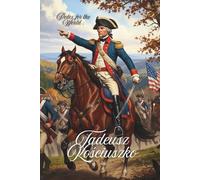 Poles for the World: Tadeusz Kościuszko: Great Poles: 02. (6x9/=N)