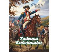 Poles for the World: Tadeusz Kościuszko: Great Poles: 02/8.5x11/=/P