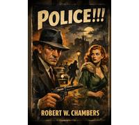 Police!!!: A Classic Crime Novel of Law, Power, and Moral Conflict With Original Illustrations
