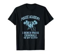Police Academy Gym Gear I Bench-Press Criminals T-Shirt
