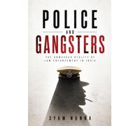 POLICE AND GANGSTERS: The Unmasked Reality of Law Enforcement in India