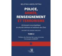 Police, armée, renseignement et terrorisme - Tome 2 Dictionnaire encyclopédique de sécurité intérieure et extérieure des États - Belefkih Abdelfattah - Trois Colonnes - broché - Dictionnaire et encycl