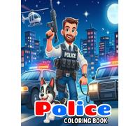 Police Coloring Book: Awesome Colouring Pages for Kids ages 4-8, 8-12, 30 Cute Illustrations Including Dogs, Officers and Police Accessories to Color