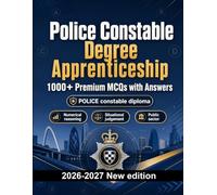 Police Constable Degree Apprenticeship : 1000 MCQ with Answers: Exam prep: MCQ Public safety, Safeguarding, Administration, Ethics, Report writing and mock papers to pass