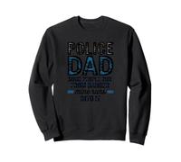 Police Dad Some People Run from Danger Sweatshirt