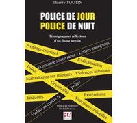 Police de jour, police de nuit Thierry Toutin (Auteur), BENEZECH Professeur Michel (Auteur)