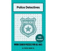 Police Detectives Word Search Puzzle Book: 100+ Puzzles on Criminal Investigations, Law Enforcement, Detective Work, and Police Procedures for Brain Training and Fun Learning