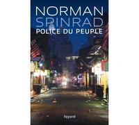 Police du peuple - Norman Spinrad - Fayard - broché - Roman