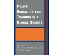 Police Education and Training in a Global Society Peter C. Kratcoski (Auteur)