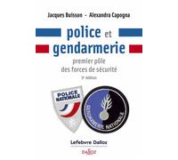 Police et gendarmerie. 3e éd. - Premier pôle des forces de sécurité 3ème édition - Jacques Buisson - Dalloz - broché - Etude