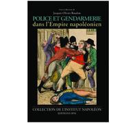 Police et gendarmerie dans l'Empire napoléonien Institut Napoléon N° 9 - Jacques-Olivier Boudon - Spm Lettrage - broché - Etude