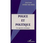 Police Et Politique - Une Approche Sociologique