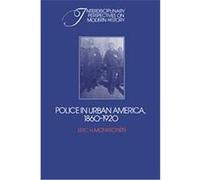 Police in Urban America, 1860-1920, Interdisciplinary Perspectives on Modern History Eric H. Monkkonen (Auteur)