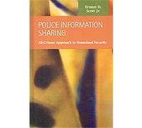 Police Information Sharing, Criminal Justice: Recent Scholarship Ernest D. Scott (Auteur)