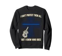 Police, Je ne Peux Pas Tous Les protéger mais Je Sais Qui Sweatshirt