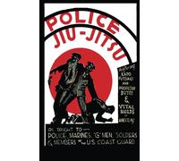 Police Jiu-Jitsu: and Vital Holds In Wrestling