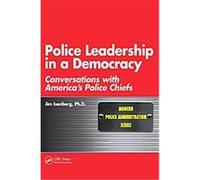 Police Leadership in a Democracy, Modern Police Administration