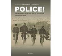 Police ! : Les Marseillais et les forces de l'ordre dans l'histoire