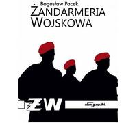 Police militaire - Bogusław Pacek (Buch auf Polnisch)