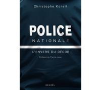 Police nationale L'envers du décor - Christophe Korell - Denoël - broché - Essai