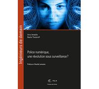 Police numérique, une révolution sous surveillance ?: Préface d'Axelle Lemaire