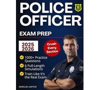 Police Officer Exam Prep: 1000+ Practice Questions & 6 Full-Length Simulations to Crush Every Section, Fix Your Mistakes Fast, and Train Like It’s the Real Exam-Even If You’re Starting From Zero