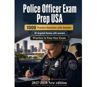 Police Officer Exam Prep USA : 1000 Multiple-Choice Questions: Criminal law, arrest procedures, evidence handling, patrol methods, and incident reports for focused revision