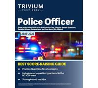 Police Officer Exam Study Guide 2025-2026: Full Practice Test, Chapter Review Questions, Detailed Answer Explanations, and Prep Book: [6th Edition]