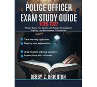 POLICE OFFICER EXAM STUDY GUIDE 2026-2027: Master Every Test Section with Proven Strategies for Aspiring Law Enforcement Professionals