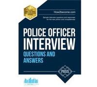Police Officer Interview Questions and Answers Sample Interview Questions and Responses to the New Police Core Competencies by How2Become Inconnu (Auteur)