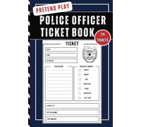Police Officer Ticket Book For Kids: For Little Law Enforcers Playing Imaginary Cops, Great for Boys & Girls, 115 Pages, Compact Size 6 x 9 inches